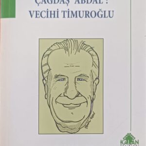 ÇAĞDAŞ 'ABDAL' VECİHİ TİMUROĞLU