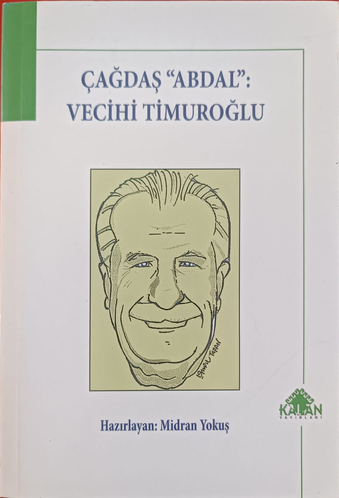 ÇAĞDAŞ 'ABDAL' VECİHİ TİMUROĞLU
