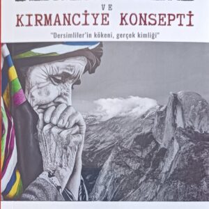 Dersim Tarihi ve Kırmanciye Konsepti