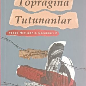Toprağına Tutunanlar