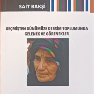 Geçmişten Günümüze Dersim Toplumunda Gelenek ve Görenekler