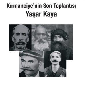 Kırmanciye’nin Son Toplantısı