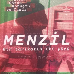 MENZİL Bir Tarikatın İki Yüzü