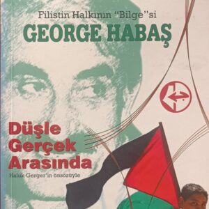 Filistin Halkının ''Bilge''si GEORGE HABAŞ