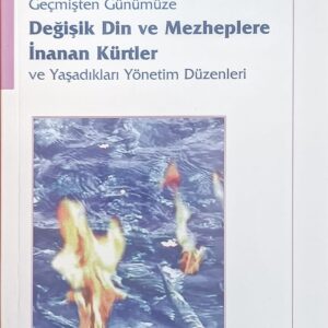 Geçmişten Günümüze Değişik Din ve Mezheplere İnanan Kürtler