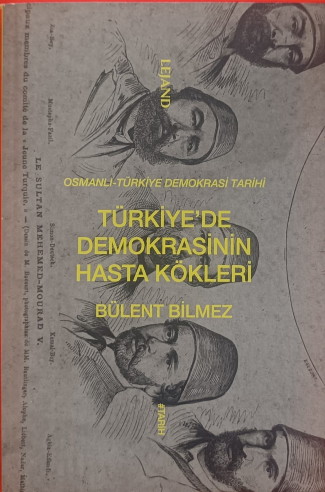 TÜRKİYE'DE DEMOKRASİNİN HASTA KÖKLERİ