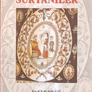 GEÇMİŞTEN GÜNÜMÜZE SÜRYANİLER