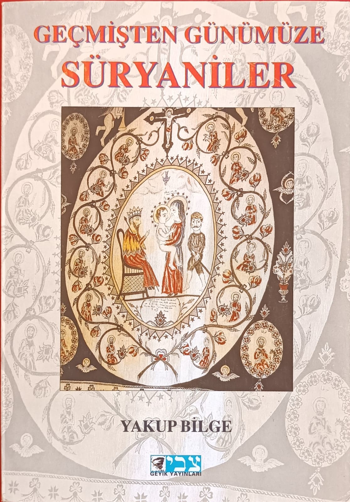 GEÇMİŞTEN GÜNÜMÜZE SÜRYANİLER