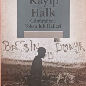 KAYIP HALK Günümüzde Yoksulluk Halleri