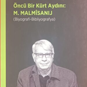 Öncü Bir Kürt Aydını: M. MALMISANIJ