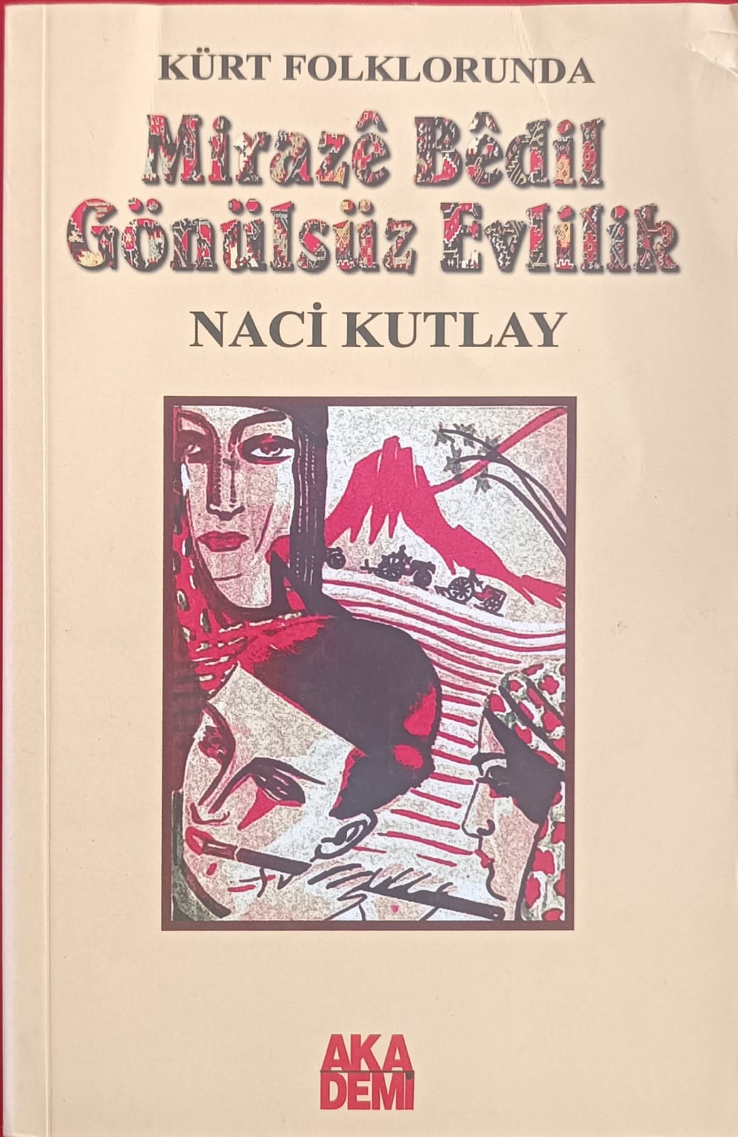 kürt folklorunda Miraze Bedil Gönülsüz Evlilik