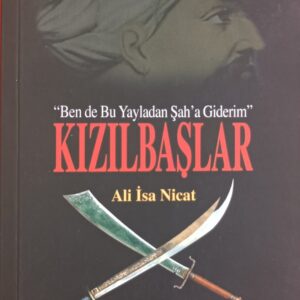 ''Ben de Bu Yayladan Şah'a Giderim KIZILBAŞLAR