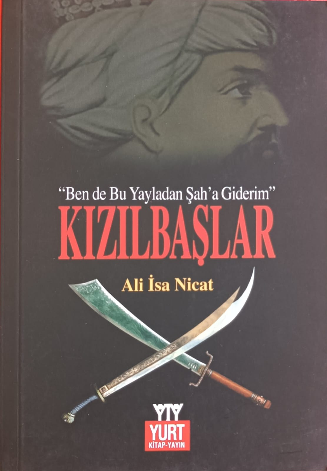 ''Ben de Bu Yayladan Şah'a Giderim KIZILBAŞLAR
