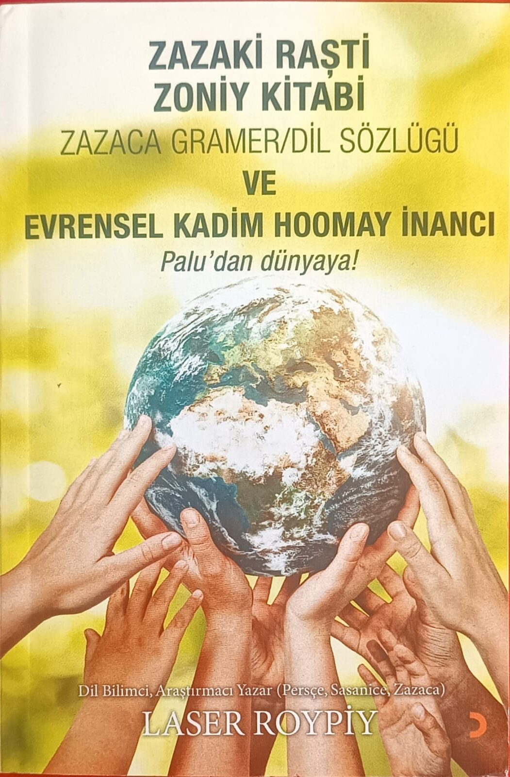ZAZAKİ RAŞTİ-ZONİY KİTABİ VE EVRENSEL KADİM HOOMAY İNANCI