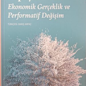 Yapay Ekonomi: Ekonomik Gerçeklik ve Performatif Değişim