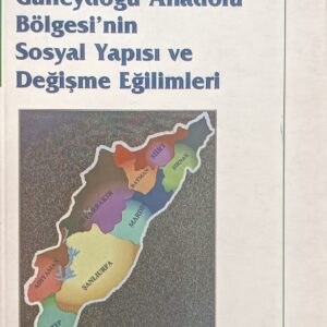 Güneydoğu Anadolu Bölgesi'nin Sosyal Yapısı ve Değişme Eğilimleri