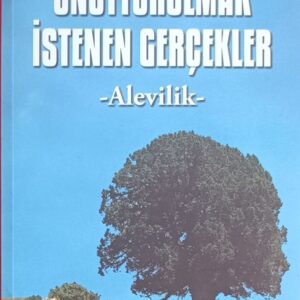 UNUTTURULMAK İSTENEN GERÇEKLER -Alevilik-