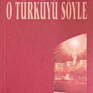 O TÜRKÜYÜ SÖYLE