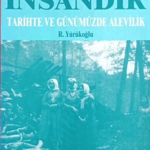 OKUNACAK EN BÜYÜK KİTAP İNSANDIR -TARİHTE VE GÜNÜMÜZDE ALEVİLİK-