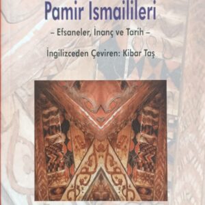 Pamir İsmailileri -Efsaneler, İnanç ve Tarih-