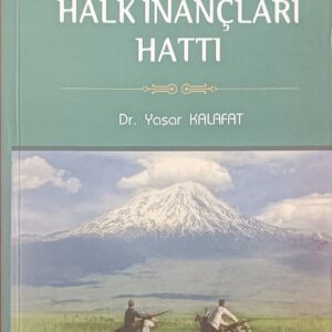 AZERBAYCAN-İRAN-ANADOLU-IRAK HALK İNANÇLARI HATTI