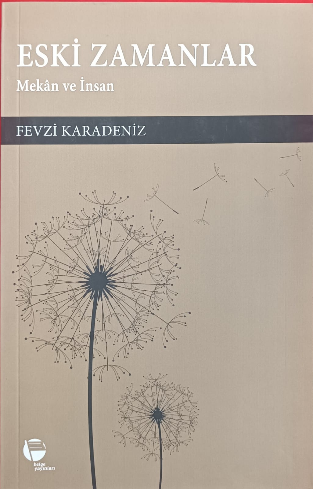 ESKİ ZAMANLAR Mekan ve İnsan