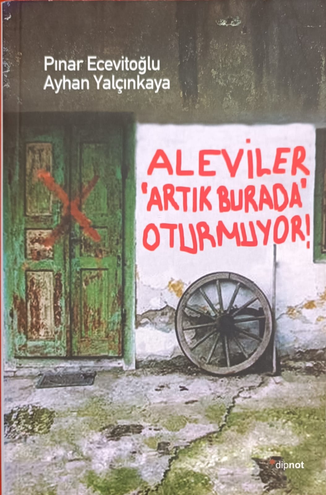 ALEVİLER 'ARTIK BURADA' OTURMUYOR!