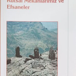 Kutsal Mekanlarımız ve Efsaneler
