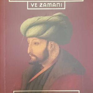 FATİH SULTAN MEHMED VE ZAMANI