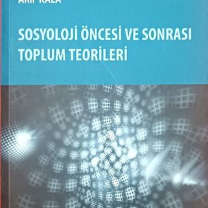 SOSYOLOJİ ÖNCESİ VE SONRASI TOPLUM TEORİLERİ