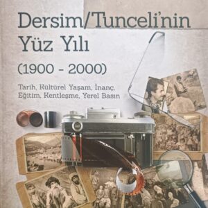 DERSİM/TUNCELİ'NİN YÜZ YILI