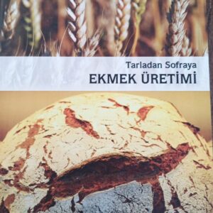 Tarladan Sofraya EKMEK ÜRETİMİ
