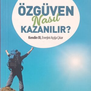 Kısa Zamanda ÖZGÜVEN Nasıl Kazanılır