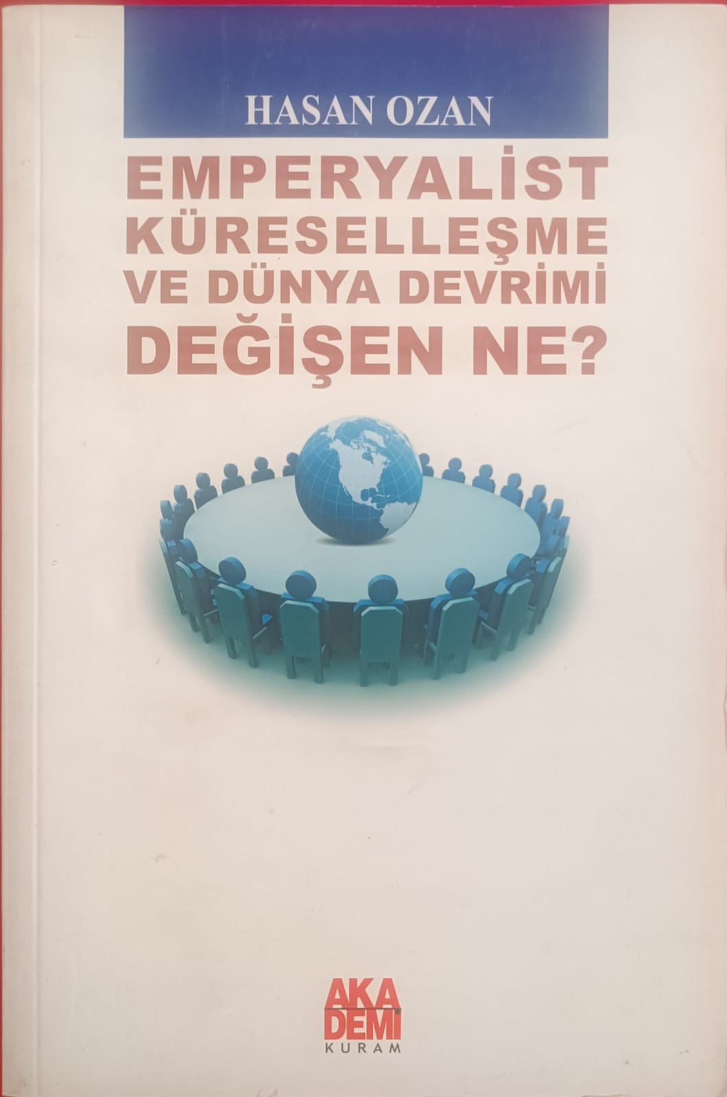 'EMPERYALİST KÜRESELLEŞME VE DÜNYA DEVRİMİ' DEĞİŞEN NE?